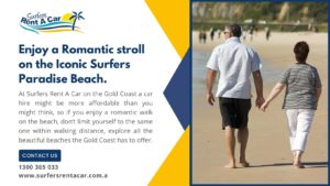 Enjoy a Romantic stroll on the Iconic Surfers Paradise Beach - Car Rentals Gold Coast | Surfers Rent A Car