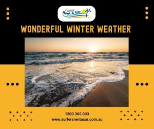 Wonderful Winter Weather - Car Hire Gold Coast - Car Rental Gold Coast