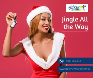 Jingle All the Way - Car Rental Gold Coast | Surfers Rent A Car